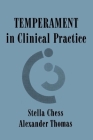 Temperament in Clinical Practice By Stella Chess, Alexander Thomas Cover Image