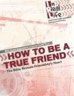 How to be a True Friend: The Bible Reveal's Friendship's Heart By The Pastoral Center Cover Image
