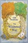 The Wildwood Way: Spiritual Growth in the Heart of Nature By Cliff Seruntine, John Matthews (Foreword by) Cover Image