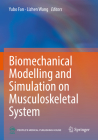 Biomechanical Modelling and Simulation on Musculoskeletal System By Yubo Fan (Editor), Lizhen Wang (Editor) Cover Image