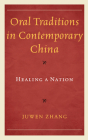 Oral Traditions in Contemporary China: Healing a Nation Cover Image