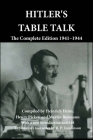 Hitler's Table Talk: The Complete Edition 1941-1944 By Heinrich Heim, Henry Picker, Martin Bormann Cover Image