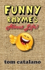 Funny Rhymes About Life! Cover Image