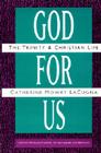 God for Us: The Trinity and Christian Life By Catherine M. Lacugna Cover Image