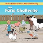 The Farm Challenge By Elizabeth Alfheim, Chad Thompson (Illustrator) Cover Image