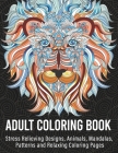 Adult Coloring Book: Stress Relieving Designs, Animals, Mandalas, Patterns and Relaxing Coloring Pages By Creative Paper Cover Image
