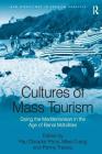 Cultures of Mass Tourism: Doing the Mediterranean in the Age of Banal Mobilities (New Directions in Tourism Analysis) Cover Image