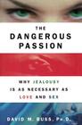 Dangerous Passion By David M. Buss, Ph.D. Cover Image