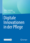 Digitale Innovationen in Der Pflege By Walter Swoboda (Editor), Nadine Seifert (Editor) Cover Image