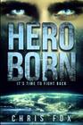 Hero Born By Chris Fox Cover Image