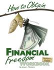 How to Obtain Financial Freedom Work Book Leader's Guide By James L. Monteria Cover Image