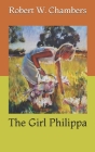The Girl Philippa By Robert W. Chambers Cover Image