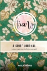 Rise Up: A Grief Journal By Paula Harris Cover Image