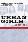 Urban Girls Revisited: Building Strengths By Bonnie J. Leadbeater (Editor), Niobe Way (Editor) Cover Image