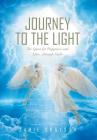 Journey to the Light: The Quest for Happiness and Love. . . through Faith By Jamie Grayson Cover Image