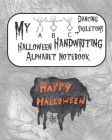 My ABC Dancing Skeletons Halloween Handwriting Alphabet Notebook: Happy Halloween, Pumpkin Gray Cover, ABC Handwriting Workbook, Ages 3-5 Write, Color By Jerome Blessing Cover Image