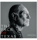 The Face of Texas By Michael O'Brien, Elizabeth O'Brien (Contributions by) Cover Image