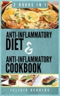 Anti-Inflammatory Complete Diet AND Anti-Inflammatory Complete Cookbook: 2 Books IN 1 By Felicia Renolds Cover Image