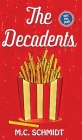 The Decadents By M. C. Schmidt Cover Image