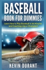 Baseball Book For Dummies: learn how to play baseball in 90 minutes and coaching like a champion! Cover Image