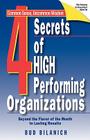 4 Secrets of High Performing Organizations: Beyond the Flavor of the Month to Lasting Results By Bud Bilanich Cover Image