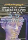 Getting the Most Out of Makerspaces to Create with 3-D Printers Cover Image