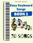Easy Keyboard Songs: Book 1: 30 Songs Cover Image