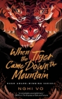 When the Tiger Came Down the Mountain (The Singing Hills Cycle #2) Cover Image