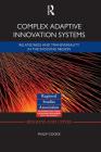 Complex Adaptive Innovation Systems: Relatedness and Transversality in the Evolving Region (Regions and Cities) By Philip Cooke Cover Image