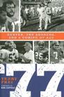 77: Denver, The Broncos, and a Coming of Age By Terry Frei Cover Image