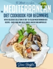 The Mediterranean Diet Cookbook for Beginners: The Ultimate 2021 Guide With A Delicious Collection Of Easy-To-Follow Mediterranean Diet Recipes - Enjo By Diana Hampton Cover Image