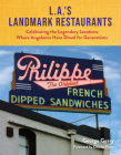 L.A.'s Landmark Restaurants: Celebrating the Legendary Locations Where Angelenos Have Dined for Generations By George Geary, Charles Perry (Foreword by) Cover Image