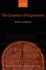 The Grammar of Expressivity (Oxford Studies in Theoretical Linguistics) By Daniel Gutzmann Cover Image