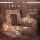 Tinwork: 25 Step-By-Step Practical Ideas for Hand-Crafted Tin Projects Cover Image