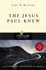 The Jesus Paul Knew (Lifeguide Bible Studies) By James W. Reapsome Cover Image