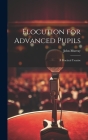 Elocution for Advanced Pupils: A Practical Treatise By John Murray Cover Image