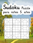 Sudoku Puzzle para niños 5 años: 200 Sudokus para niños 5 años De Fácil a medio Cover Image