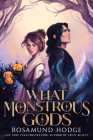 What Monstrous Gods By Rosamund Hodge Cover Image