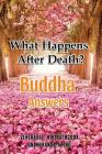 What Happens After Death-Buddha Answers By Kiribathgoda Gnanananda Thero Cover Image
