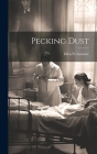 Pecking Dust By Ellen N. Lamotte Cover Image