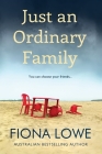 Just An Ordinary Family: You can choose your friends ... By Fiona Lowe Cover Image