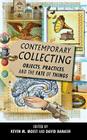 Contemporary Collecting: Objects, Practices, and the Fate of Things Cover Image