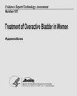 Treatment of Overactive Bladder in Women (Appendices): Evidence Report/Technology Assessment Number 187 By Agency for Healthcare Resea And Quality, U. S. Department of Heal Human Services Cover Image