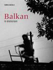 Balkan in Memoriam By Sandra Balsells Cover Image