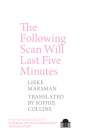 The Following Scan Will Last Five Minutes (Pavilion Poetry Lup) By Lieke Marsman, Sophie Collins (Translator) Cover Image