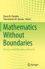Mathematics Without Boundaries: Surveys in Interdisciplinary Research By Panos M. Pardalos (Editor), Themistocles M. Rassias (Editor) Cover Image