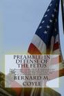Preamble: In Defense of the Fetus: The Preamble states the U.S. Constitution was ordained and established for ourselves and our By Bernard Martin Coyle, Bernard Martin Coyle (Editor), Bernard M. Martin Coyle Cover Image