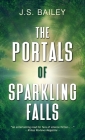 The Portals of Sparkling Falls By J. S. Bailey Cover Image