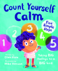 Count Yourself Calm: Taking Big Feelings to a Big God By Eliza Huie, Mike Henson (Illustrator) Cover Image