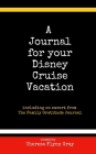 A Journal for your Disney Cruise Vacation: Finding joy in life's little things By Theresa Flynn Gray Cover Image